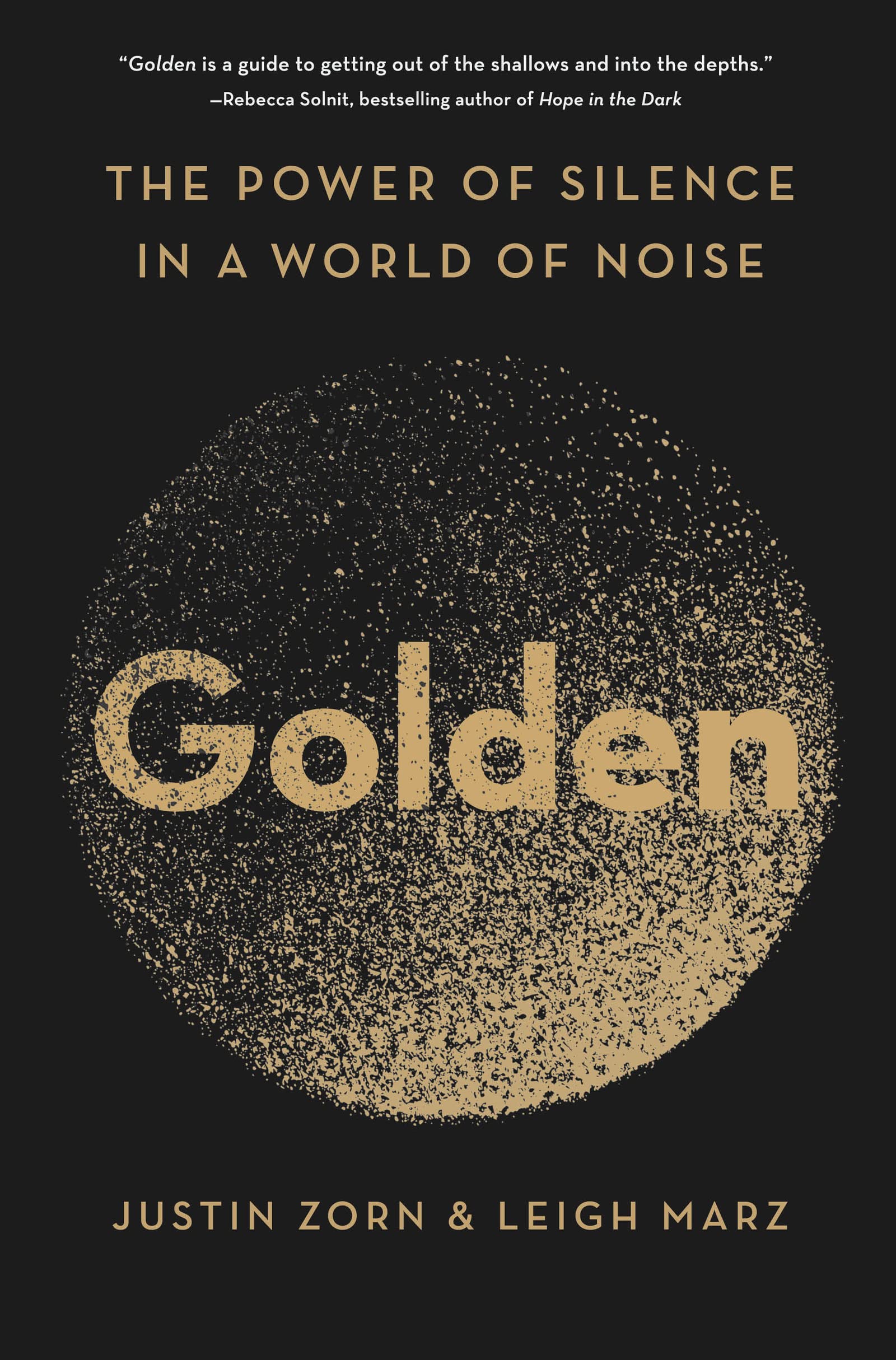 Golden: The Power of Silence in a World of Noise: Zorn, Justin